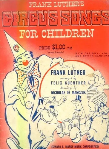 Libro usado en venta: Circus songs for children de Frank Luthers; editorial Edward B. Marks impreso en 1942 realizamos envios a todo el mundo.1