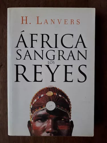 Libro usado en venta: Africa sangran los reyes de H. Lanvers; editorial Plaza & Janes impreso en 2012 realizamos envios a todo el mundo.1