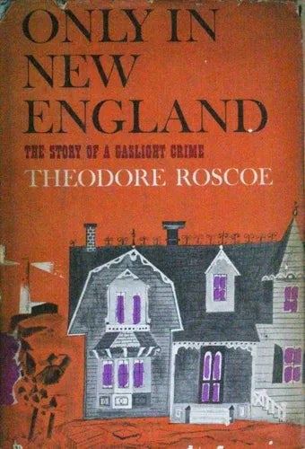 Libro usado en venta: Only in New England - The story of gaslight crime de Theodore Roscoe; editorial Charles Scribner´s Sons impreso en 1959.1