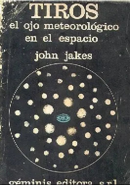 Libro usado en venta: Tiros el ojo meteorologico en el espacio de John Jakes; editorial Geminis impreso en 1968 realizamos envios a todo el mundo.1