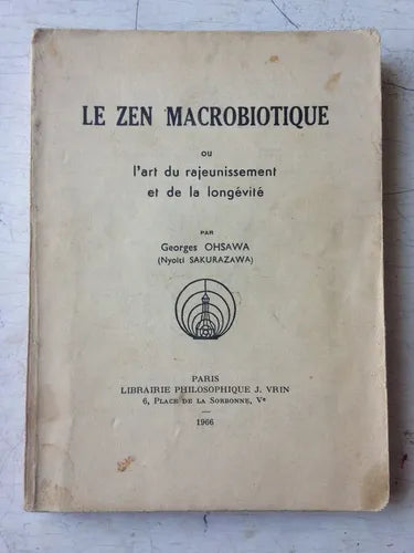 Libro usado en venta: Le zen macrobiotique ou l'art du rajeunissement et de la longevite de George Ohsawa; Librairie Philosophique impreso en 19661.1