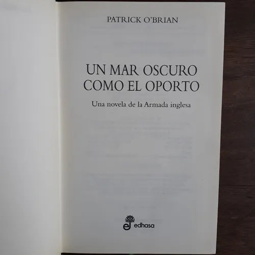 Libro usado en venta: Un mar oscuro como el oporto de Patrick O' Brian; editorial Edhasa impreso en 2007 realizamos envios a todo el mundo.1