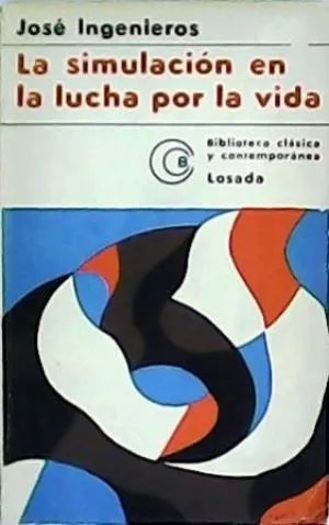 Libro usado en venta: La simulacion en la lucha por la vida de Jose Ingenieros; editorial Losada impreso en 1976 realizamos envios a todo el mundo.1