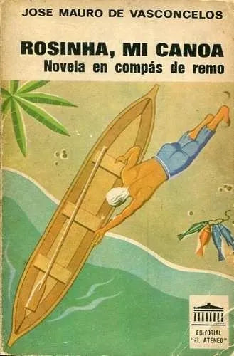 Libro usado en venta: Rosinha, mi canoa de Jose Mauro de Vasconcelos; editorial El Ateneo impreso en 1976 realizamos envios a todo el mundo.1