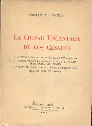 Libro usado en venta: La ciudad encantada de los Cesares de Enrique de Gandia; editorial Libreria De A. Garcia Santos impreso en 1932.1