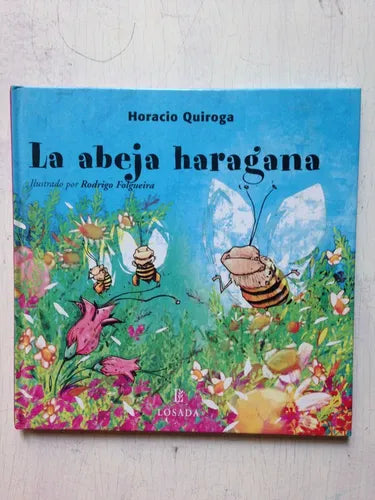 Libro usado en venta: La abeja haragana (Tapa dura) de Horacio Quiroga; editorial Losada impreso en 2008 realizamos envios a todo el mundo.1