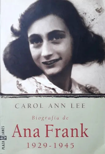 Libro usado en venta: Biografia de Ana Frank 1929-1945 de Carol Ann Lee; editorial Plaza & Janes impreso en 1999 realizamos envios a todo el mundo.1