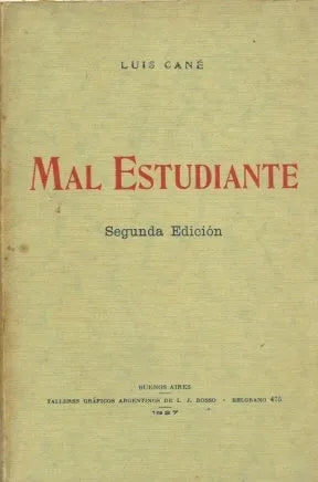 Libro usado en venta: Mal estudiante de Luis Cane; editorial L. J. Rosso impreso en 1927 realizamos envios a todo el mundo.1