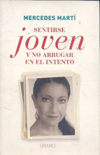 Libro usado en venta: Sentirse Joven y no arrugar en el intento de Mercedes Marti; editorial Urano impreso en 2013 realizamos envios a todo el mundo.1