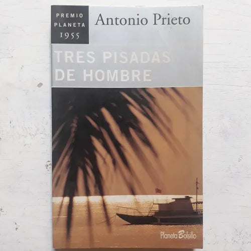 Libro usado en venta: Tres pisadas de hombre de Antonio Prieto; editorial Planeta impreso en 1996 realizamos envios a todo el mundo.1