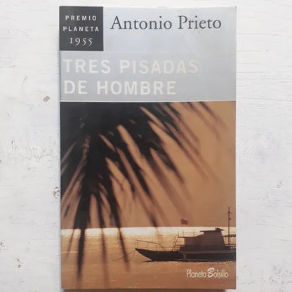 Libro usado en venta: Tres pisadas de hombre de Antonio Prieto; editorial Planeta impreso en 1996 realizamos envios a todo el mundo.1