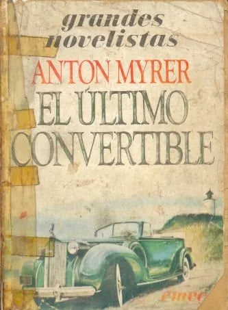 Libro usado en venta: El ultimo convertible de Anton Myrer; editorial Emece impreso en 1979 realizamos envios a todo el mundo.1