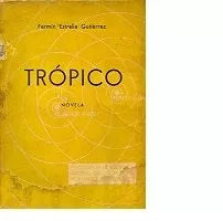 Libro usado en venta: Tropico de Fermin Estrella Gutierrez; editorial Sociedad Amigos del Libro Rioplatense impreso en 1937 envios a todo el mundo.1