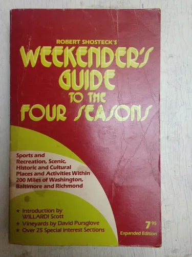 Libro usado en venta: Weekender's guide to the four seasons de Robert Shosteck's; editorial Potomac Books impreso en 1982 envios a todo el mundo.1