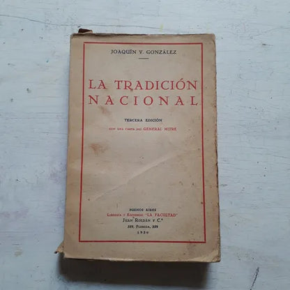 Libro usado en venta: La tradicion nacional de Joaquin V. Gonzalez; editorial La Facultad impreso en 1930 realizamos envios a todo el mundo.1