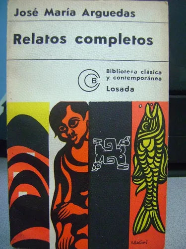 Libro usado en venta: Relatos completos de Jose Maria Arguedas; editorial Losada impreso en 1975 realizamos envios a todo el mundo.1