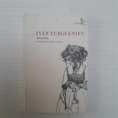 Libro usado en venta: Anuchka de Ivan Turgueniev; editorial Alcala impreso en 2014 realizamos envios a todo el mundo.1