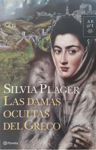Libro usado en venta: Las damas ocultas del Greco de Silvia Plager; editorial Planeta impreso en 2008 realizamos envios a todo el mundo.1