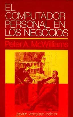 Libro usado en venta: El computador personal en los negocios de Peter A. McWilliams; editorial Javier Vergara impreso en 1986 envios a todo el mundo.1