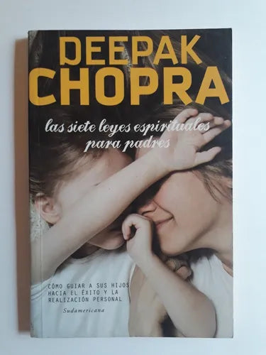 Libro usado en venta: Las siete leyes espirituales para padres de Deepak Chopra; editorial Sudamericana impreso en 2012 envios a todo el mundo.1