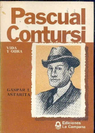 Libro usado en venta: Pascual Contursi de Gaspar J. Astarita; editorial La Campana impreso en 1981 realizamos envios a todo el mundo.1