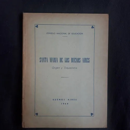 Libro usado en venta: Santa Maria de los Buenos Aires - Origen y trayectoria; editorial Buenos Aires impreso en 1968 realizamos envios a todo el mundo.1