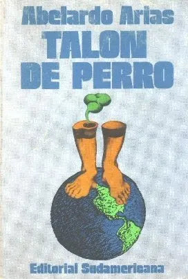 Libro usado en venta: Talon de perro de Abelardo Arias; editorial Sudamericana impreso en 1975 realizamos envios a todo el mundo.1