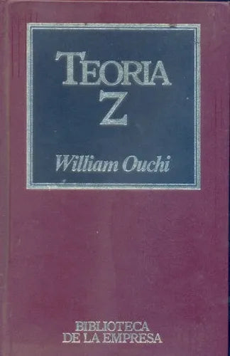 Libro usado en venta: Teoria Z de William Ouchi; editorial Hyspamerica impreso en 1984 realizamos envios a todo el mundo.1