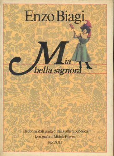 Libro usado en venta: Mia bella signora de Enzo Biagi; editorial Rizzoli impreso en 1981 realizamos envios a todo el mundo.1