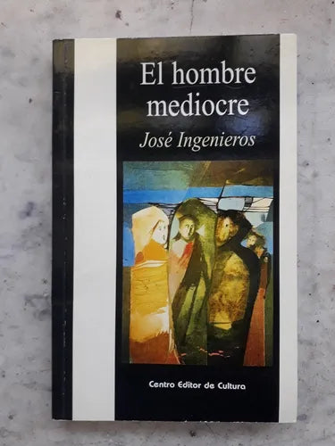 Libro usado en venta: El hombre mediocre de Jose Ingenieros; editorial Centro Editor de Cultura impreso en 2009 realizamos envios a todo el mundo.1