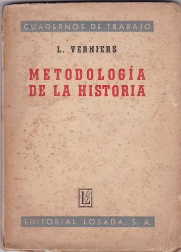 Libro usado en venta: Metodologia de la historia de L. Verniers; editorial Losada impreso en 1949 realizamos envios a todo el mundo.1