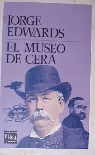 Libro usado en venta: El museo de cera de Jorge Edwards; editorial Plaza & Janes impreso en 1988 realizamos envios a todo el mundo.1