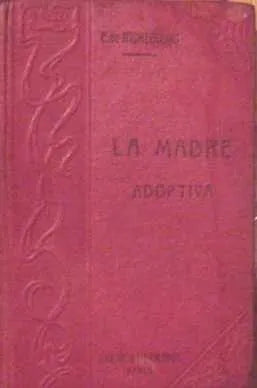 Libro usado en venta: La madre adoptiva de E. De Richebourg; editorial Garnier Hermanos realizamos envios a todo el mundo.1