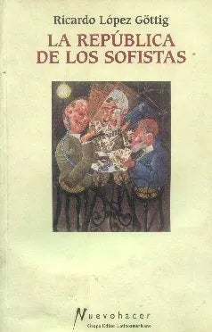 Libro usado en venta: La republica de los sofistas de Ricardo Lopez Gottig; editorial Grupo Editor Latinoamericano impreso en 2001.1