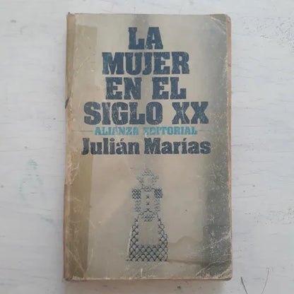 Libro usado en venta: La mujer en el siglo XX de Julian Marias; editorial Alianza impreso en 1981 realizamos envios a todo el mundo.1