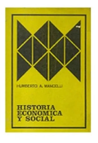 Libro usado en venta: Historia economica y social de Humberto A. Mandelli; editorial Nueva tecnica impreso en 1974 realizamos envios a todo el mundo.1