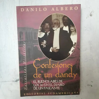 Libro usado en venta: Confesiones de un dandy de Danilo Albero; editorial Sudamericana impreso en 1997 realizamos envios a todo el mundo.1