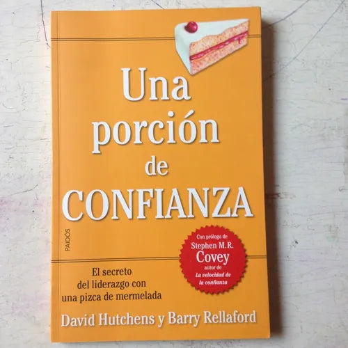 Libro usado en venta: Una porcion de confianza de David Hutchens - Barry Rellaford; editorial Paidos impreso en 2012 realizamos envios a todo el mundo.1