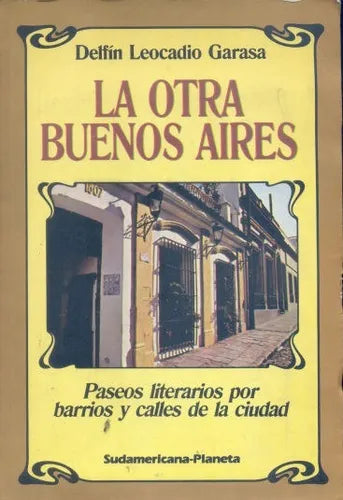 Libro usado en venta: La otra Buenos Aires de Delfin Leocadio Garasa; editorial Sudamericana - Planeta impreso en 1987 envios a todo el mundo.1