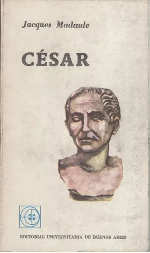 Libro usado en venta: Cesar de Jacques Madaule; editorial Eudeba impreso en 1981 realizamos envios a todo el mundo.1