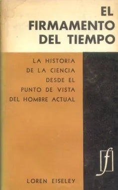 Libro usado en venta: El firmamento del tiempo de Loren Eiseley; editorial Fabril impreso en 1963 realizamos envios a todo el mundo.1