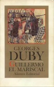 Libro usado en venta: Guillermo el mariscal de Georges Duby; editorial Alianza impreso en 1987 realizamos envios a todo el mundo.1