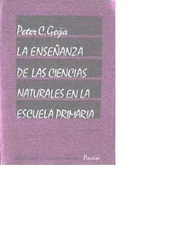 Libro usado en venta: La ense?anza de las ciencias naturales en la escuela primaria de Peter C. Gega; editorial Paidos impreso en 1980.1