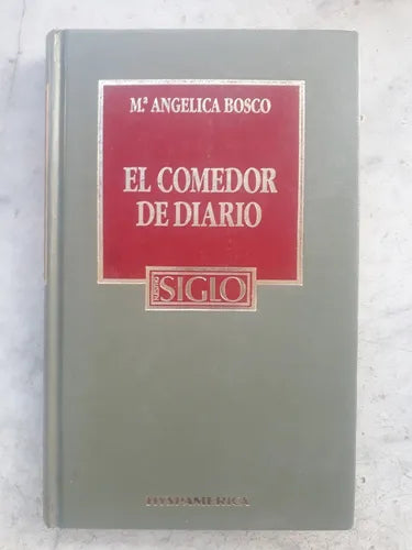 Libro usado en venta: El comedor de diario de Maria Angelica Bosco; editorial Hyspamerica impreso en 1985 realizamos envios a todo el mundo.1