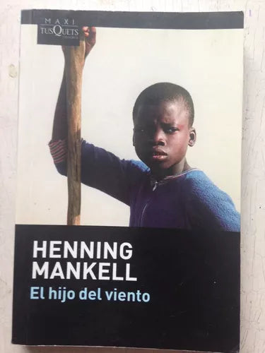 Libro usado en venta: El hijo del viento de Henning Mankell; editorial Tusquets impreso en 2011 realizamos envios a todo el mundo.1