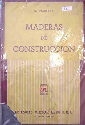 Libro usado en venta: Maderas de construccion de G. Froment; editorial Victor Leru impreso en 1954 realizamos envios a todo el mundo.1