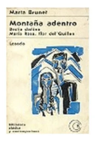 Libro usado en venta: Monta?a adentro de Marta Brunet; editorial Losada impreso en 1965 realizamos envios a todo el mundo.1