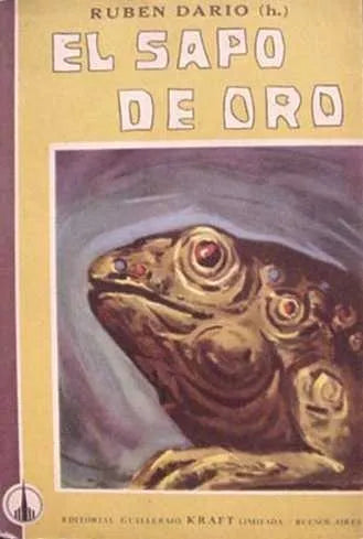 Libro usado en venta: El sapo de oro de Ruben Dario (h); editorial Guillermo Kraft impreso en 1962 realizamos envios a todo el mundo.1