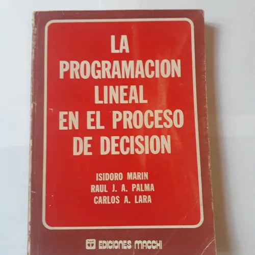 Libro usado en venta: La programacion lineal en el proceso de decision; editorial Macchi impreso en 1977 realizamos envios a todo el mundo.1