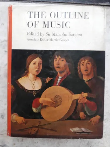 Libro usado en venta: The outline of music de Sir Malcolm Sargent; editorial Newnes impreso en 1965 realizamos envios a todo el mundo.1